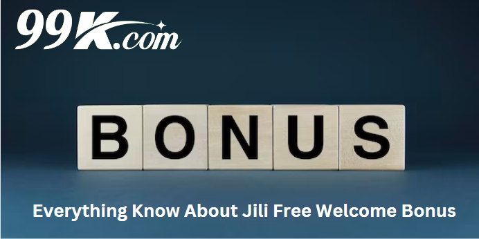 jili free welcome bonus