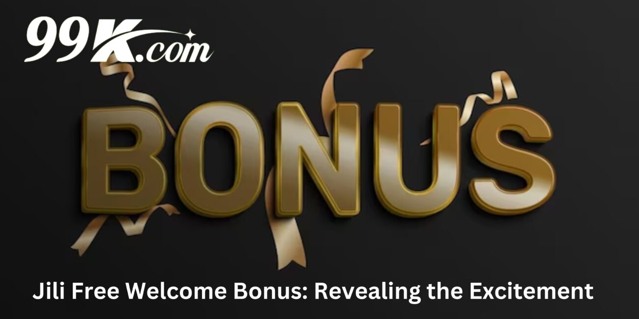 jili free welcome bonus